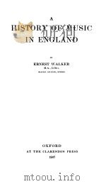 A HISTORY OF MUSIC IN ENGLAND     PDF电子版封面    ERNEST WALKER 