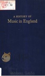 A HISTORY OF Music in England PDF电子版封面 0306775700 ERNEST WALKER