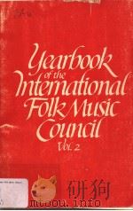 1970 YEARBOOK OF THE INTERNATIONAL FOLK MUSIC COUNCIL PDF电子版封面 0252001508 Alexander L.Ringer