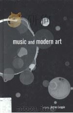MUSIC AND MODERN ART PDF电子版封面 0815331010 JAMES LEGGIO
