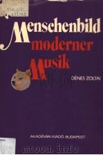 MENSCHENBILD MODERNER MUSIK PDF电子版封面 9630515423 DENES ZOLTAI