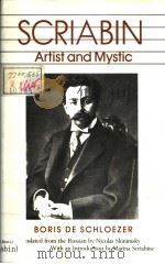 SCRIABIN ARTIST AND MYSTIC     PDF电子版封面  0193153270  BORIS DE SCHL OEZER 
