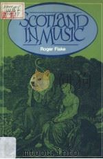 SCOTLAND IN MUSIC A EUROPEAN ENTHUSIASM PDF电子版封面 0521247721 ROGER FISKE