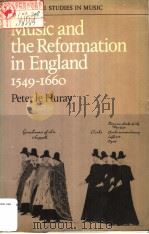 MUSIC AND THE REFORMATION IN ENGLAND 1549-1660 PDF电子版封面 0521294185 PETER LE HURAY