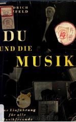 DU UND DIE MUSIK:Eine Einfuhrung fur alle Musikfreunde PDF电子版封面