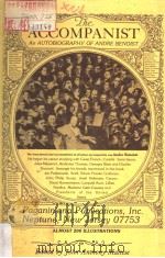 THE ACCOMPANIST...and friends An Autobiography of Andre Benoist PDF电子版封面 John Anthony Maltese