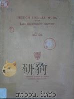 FRENCH SECULAR MUSIC OF THE LATE FOURTEENTH CENTURY PDF电子版封面 WILLI APEL