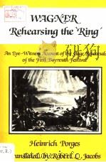WAGNER REHEARSING THE ‘RING‘ PDF电子版封面 052123722X