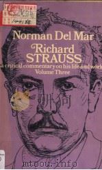 RICHARD STRAUSS A CRITICAL COMMENTRAY ON HIS LIFE AND WORKS VOLUME THREE 1972 PDF电子版封面 0214651584 NORMAN DEL MAR