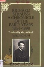 Richard Strauss:a chronicle of the early years 1864-1898 1982 PDF电子版封面 0521241049 WILLI SCHUH