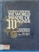 THE WORLD THEATRE OF WAGNER 1982 PDF电子版封面 0714822582