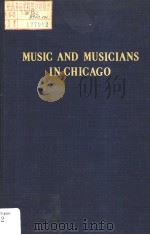 MUSIC AND MUSICIANS IN CHICAGO PDF电子版封面 0306795426