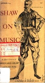 Shw on Music A SELECTION FROM THE MUSIC CRITICISM OF BERNARD SHAW PDF电子版封面 ERIC BENTLEY