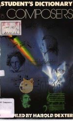 Student's Dictionary of Composers 1984 PDF电子版封面 0863591205 Harold Dexter
