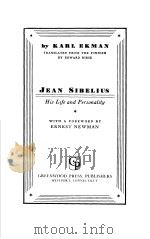 JEAN SIBELIUS:His Life and Persondlity     PDF电子版封面  0837160278  KARL EKMAN 