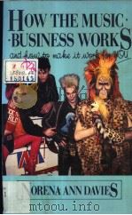 HOW THE MUSIC·BUSINESS WORKS PDF电子版封面 0710811284 NORENA ANN DAVIES