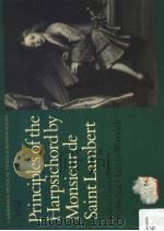 PRINCIPLES OF THE HARPSICHORD 1984 PDF电子版封面 0521252768 MONSIEUR DE SAINT LAMBERT
