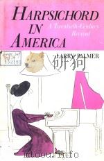 HARPSICHORD IN SMERICA 1989 PDF电子版封面 0253327105 LARRY PALMER