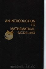 AN INTRODUCTION TO MATHEMATICAL MODELING PDF电子版封面 089464582X