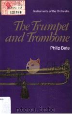 THE TRUMPET AND TROMBONE PDF电子版封面 0510364136 PHILIP BATE