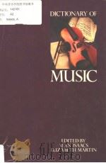 DICTIONARY OF MUSIC PDF电子版封面 0871967529 Alan Isaacs Elizabeth Martin