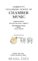 COBBETT'S CYCLOPEDIC SURVEY OF CHAMBER MUSIC SECOND EDITION VOLUME Ⅲ 1963 PDF电子版封面 0193183056 WALTER WILLSON COBBETT
