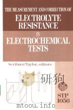 the measurement and corretion of electrolyte resistance in electrochemical test PDF电子版封面 0803112831