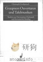 Graupners Ouverturen und Tafelmusiken 1994 PDF电子版封面 379571334X