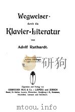 WEGWEISER DURCH DIE KLAVIER=LITERATUR VON ADOLF RUTHARDT.     PDF电子版封面    ACHTE AUFLAGE 