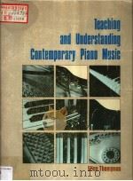 TEACHING AND UNDERSTADING CONTEMPORARY PIANO MUSIC PDF电子版封面 091084206X