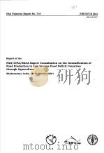 FAO FISHERIES REPORT NO.718 REPORT OF THE FAO-CIFA0NACA EXPERT CONSULTATION ON THE INTERSIFICATION O     PDF电子版封面  925105021X   