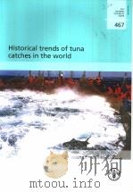 FAO FISHERIES TECHNICAL PAPER 467 HISTORICAL TRENDS OF TUNA CATCHES IN THE WORLD PDF电子版封面 9251051364