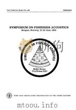 FAO FISHERIES REPORT NO.300 SYMPOSIUM ON FISHERIES ACOUSTICS     PDF电子版封面  9251014507   