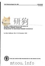 FAO FISHERIES REPORT NO.500 REPORT OF THE AD HOC CONSULTATION ON THE ROLE OF REGIONAL FISHERY AGENCI PDF电子版封面 9251035059