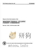 FAO FISHERIES REPORT NO.246 REPORT OF THE THIRD SESSION LF THE WESTIRN CENTRAL ATLANTIC FISHERY COMM     PDF电子版封面  9251010447   