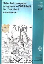 FAO FISHERIES TECHNICAL PAPER 259 SELECTED COMPUTER PROGRAMS IN FORTRAN FOR FISH STOCK ASSESSMENT PDF电子版封面 9251022720