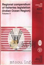 FAO LEGISLATIVE STUDY 42 2 REGIONAL COMPENDIUM OF FISHERIES LEGISLATION （INDIAN OCEAN REGION） VOLUME     PDF电子版封面  9251025681   