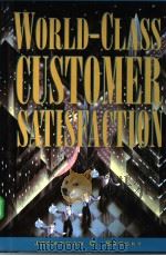 WORLD-CLASS CUSTOMER SATISFACTION PDF电子版封面 0786301287