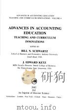 ADVANCES IN ACCOUNTING EDUCATION TEACHING AND CURRICULUM INNOVATIONS VOLUME 4 PDF电子版封面 0762308567