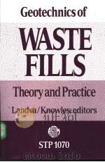 Feotechnics of Waste Fills Theory and Practice(STP1070) PDF电子版封面 0803112858
