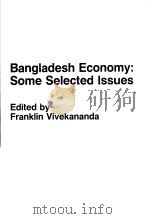 Bangladesh Economy Some Selected lssues   1986  PDF电子版封面  9786702009017   