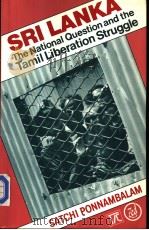 Sri Lanka:National Conflict and the Tamil Liberation Struggle 1983 PDF电子版封面 0862321980