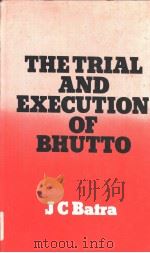 THE TRIAL AND EXECUTION OF BHUTTO 1979 PDF电子版封面 J.C.BATRA