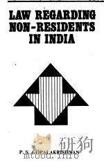 LAW REGARDING NON-RESIDENTS IN INDIA 1985 PDF电子版封面 P.S.GOPALAKRISHNAN