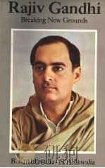 Rajiv Gandhi Breaking New Grounds 1985 PDF电子版封面 B.K.Ahluwalia S.Ahluwalia