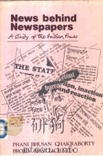 NEWS BEHIND NEWSPAPERS A STUDY OF THE INDIAN PRESS 1989 PDF电子版封面 8185195161