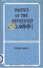 Politics of the Depressed Classes 1986 PDF电子版封面 TRILOK NATH