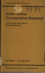 INDIA-CHINA COMPARATIVE RESEARCH Technology and Science for Development 1981 PDF电子版封面 0700701389 Edited by ERIK BAARK and JON S