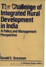 The Challenge of Integrated Rural Development in India:A Policy and Management Perspective 1982 PDF电子版封面 0865319227