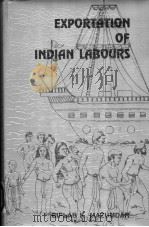 EXPORTATION OF INDIAN LABOURS 1994 PDF电子版封面 8185094764